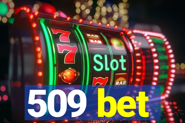 509 bet